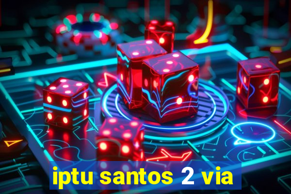 iptu santos 2 via